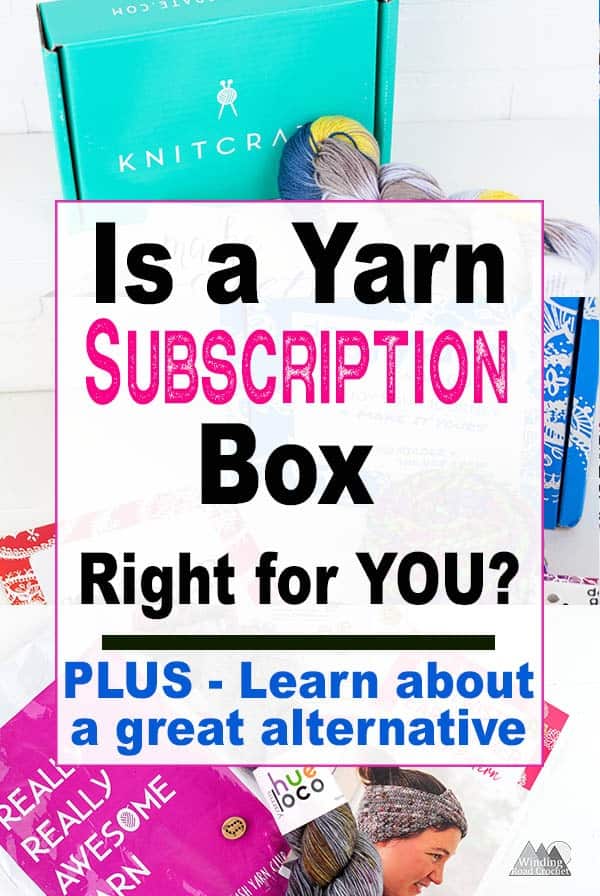 Is a Yarn Subscription Box right for you? - Winding Road Crochet